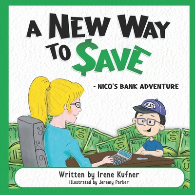 A New Way to Save: Nico's Bank Adventure - Kufner, Irene