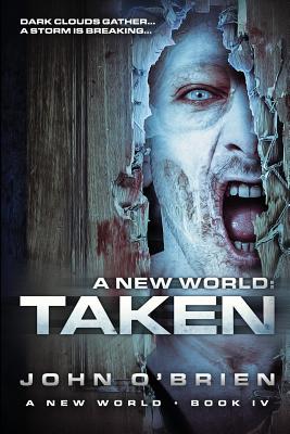 A New World: Taken - O'Brien, John, PhD