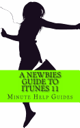 A Newbies Guide to iTunes 11 - Minute Help Guides