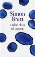 A Nice Class of Corpse - Brett, Simon