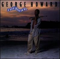 A Nice Place to Be - George Howard
