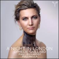 A Night in London - Gabriel Pidoux (oboe); Lucile Richardot (mezzo-soprano); Ophlie Gaillard (cello); Sandrine Piau (soprano);...