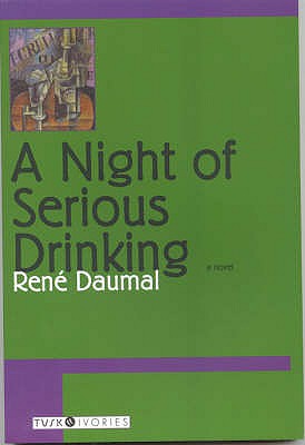 A Night of Serious Drinking - Daumal, Rene