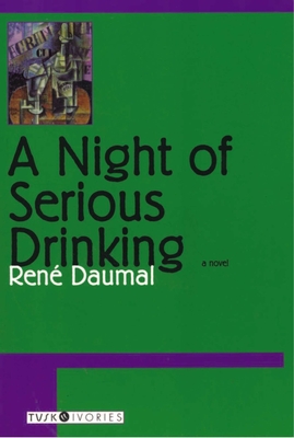 A Night of Serious Drinking - Daumal, Rene