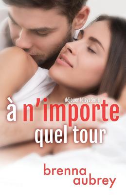 A N'Importe Quel Tour - Aubrey, Brenna, and Voogd, Suzanne (Translated by), and Dubar, Valerie (Editor)