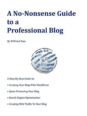 A No-Nonsense Guide to a Professional Blog - Voss, Wilfried