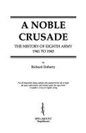 A Noble Crusade: The History of the Eighth Army, 1941-45