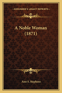 A Noble Woman (1871)