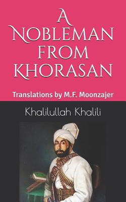 A Nobleman from Khorasan - Moonzajer, M F, and Khalili, Khalilullah