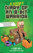 A Noob's Diary of an 8-Bit Warrior: Volume 1