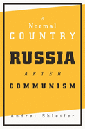 A Normal Country: Russia After Communism
