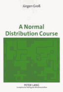 A Normal Distribution Course