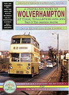 A Nostalgic Tour of Wolverhampton by Tram, Trolleybus and Bus: Eastern Routes v. 3