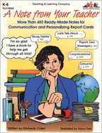 A Note from Your Teacher: More Than 450 Ready-Made Notes for Communication & Personalizing Report Cards - Colen, Kimberly, and Mitchell, Judy (Editor)