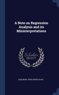 A Note on Regression Analysis and its Misinterpretations