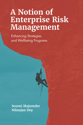 A Notion of Enterprise Risk Management: Enhancing Strategies and Wellbeing Programs - Majumder, Soumi, and Dey, Nilanjan