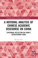 A Notional Analysis of Chinese Academic Discourse on China: Centennial Reflection on China's Revolutionary Road