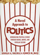 A Novel Approach to Politics: Introducing Political Science Through Books, Movies, and Popular Culture