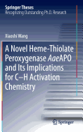 A Novel Heme-Thiolate Peroxygenase AaeAPO and Its Implications for C-H Activation Chemistry