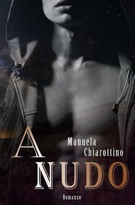 A Nudo - Chiarottino, Manuela, and Prestinice, Luana (Designer), and Covers&design, Winterly Graphics (Illustrator)