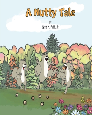 A Nutty Tale - Putt, Barry M, Jr.