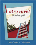 A Otro Nivel: Intermediate Spanish - Perez-Girones, Ana Maria