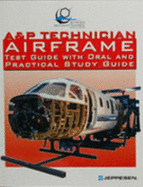 A&P Technician Airframe Test Guide With Oral and Practical Study Guide