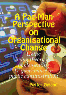 A Pac-Man Perspective on Organisational Change