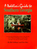 A Paddler's Guide to Southern Georgia, 2nd - Sehlinger, Bob, Mr., and Otey, Don