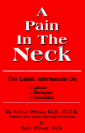 A Pain in the Neck - Winter, Arthur, Dr., M.D., and Winter, Craig (Editor), and Winter, Ruth