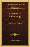 A Paladin of Philanthropy: And Other Papers