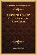 A Paragraph History of the American Revolution