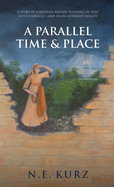 A Parallel Time & Place: A Story of a Modern Nation Running in Sync with a Biblical Land in an Alternate Reality