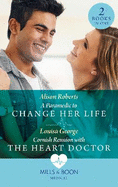 A Paramedic To Change Her Life / Cornish Reunion With The Heart Doctor: A Paramedic to Change Her Life / Cornish Reunion with the Heart Doctor