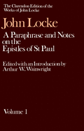 A Paraphrase and Notes on the Epistles of St. Paul: Volume I