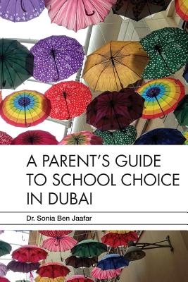 A Parent's Guide to School Choice in Dubai - Ben Jaafar, Sonia