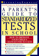 A Parent's Guide to Standardized Tests in School: How to Improve Your Child's Chances for Success - Cookson, Peter W, and Halberstam, Joshua, and Berger, Kristina