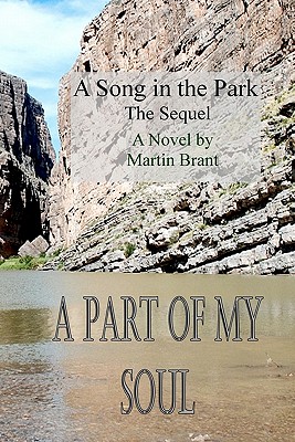 A Part of My Soul: Sequel to A Song in the Park - Brant, Martin