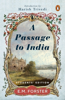 A Passage to India - Forster, E.M., and Trivedi, Harish (Introduction by)