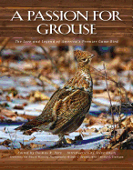 A Passion for Grouse: The Lore and Legend of America's Premier Game Bird