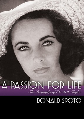 A Passion for Life: The Biography of Elizabeth Taylor - Spoto, Donald, M.A., Ph.D., and Hebert, C M (Read by)