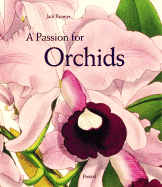 A Passion for Orchids: The Most Beautiful Orchid Portraits and Their Artists