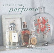 A Passion for Perfume - Glanville-Blackburn, Jo