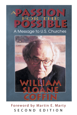 A Passion for the Possible: A Message to U.S. Churches - Coffin, William Sloane