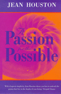 A Passion for the Possible - Houston, Jean, Ph.D.