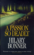 A Passion So Deadly - Bonner, Hilary