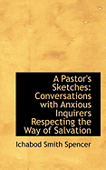 A Pastor's Sketches: Conversations with Anxious Inquirers Respecting the Way of Salvation