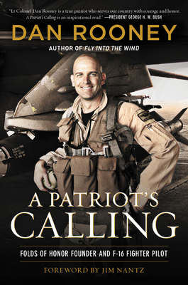A Patriot's Calling: My Life as an F-16 Fighter Pilot - Rooney, Lt Colonel Dan