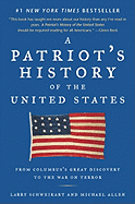 A Patriot's History of the United States: From Columbus's Great Discovery to the War on Terror - Schweikart, Larry, Dr., and Allen, Michael Patrick