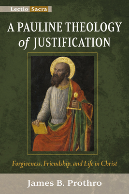 A Pauline Theology of Justification - Prothro, James B